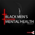 Black Men's Mental Health Podcast