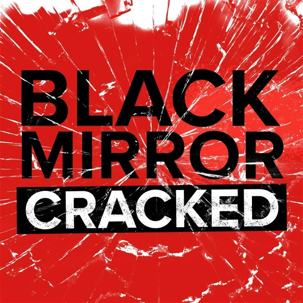 Artwork for Black Mirror Cracked