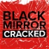 Black Mirror Cracked