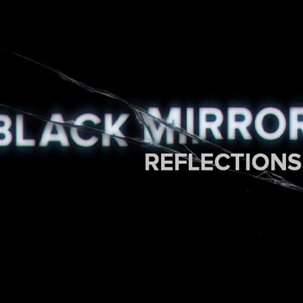 Artwork for BLACK MIRROR REFLECTIONS
