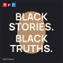 Black Stories. Black Truths.