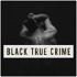Black True Crime Podcast