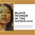 Black Women in the Workplace - with Busisiwe Hlatswayo