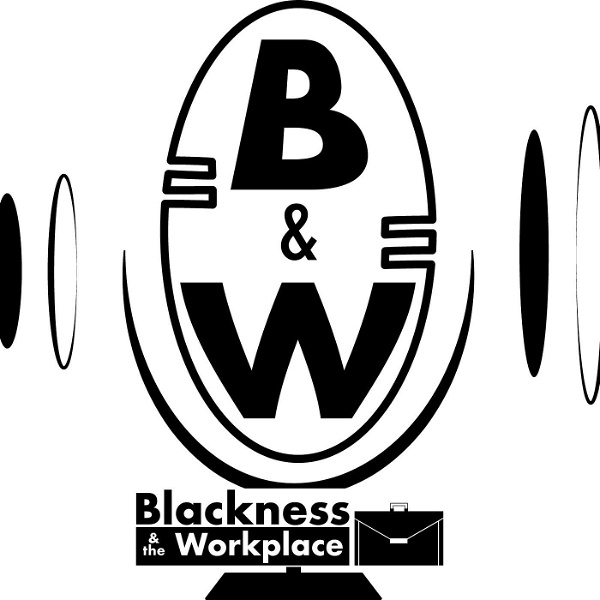 Artwork for Blackness and the Workplace