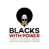 Blacks with Power| Make America Great through Black Power