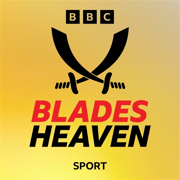 Artwork for Blades Heaven: A Sheffield United podcast