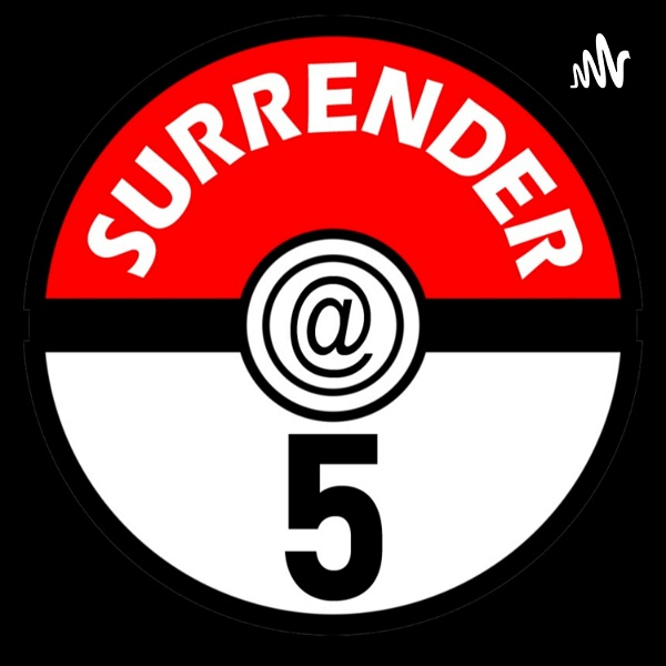 Artwork for Surrender At 5 Pokemon Unite Podcast