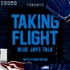 Taking Flight - Blue Jays Talk