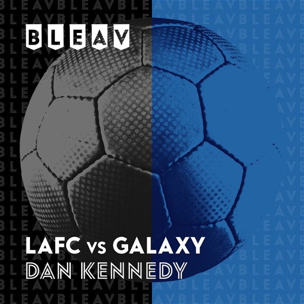Artwork for Bleav in LAFC vs Galaxy