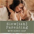 Slow[ish] Parenting