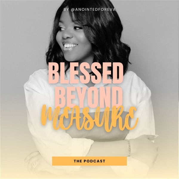 Artwork for Blessed Beyond Measure : The Podcast