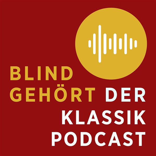 Artwork for Blind gehört mit Holger Wemhoff – Der Klassik-Podcast von concerti
