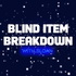 Blind Item Breakdown - Hosted by Sloan
