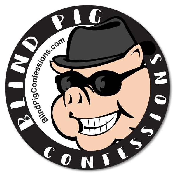 Artwork for Blind Pig Confessions's Podcast