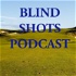 Blind Shots Podcast