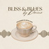 Bliss & Blues