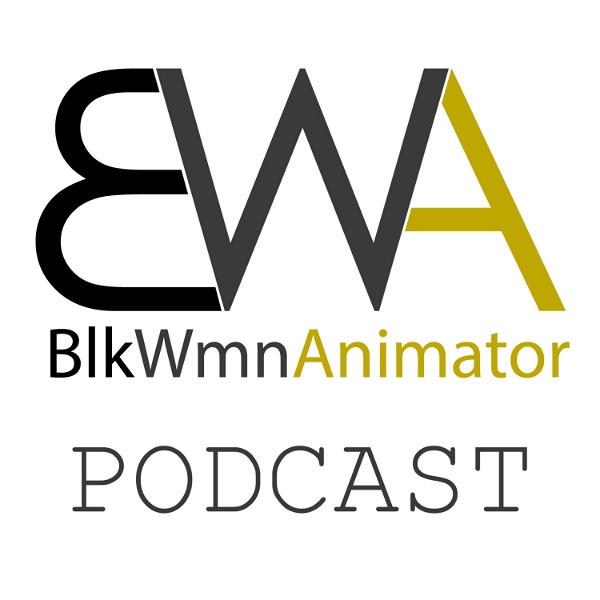 Artwork for BlkWmnAnimator: Animation Podcast