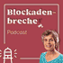Blockadenbrecher-Podcast - dein Podcast für mentale Stärke und Leichtigkeit als Unternehmer*innen