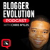 Blogger Evolution Podcast