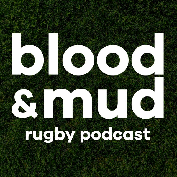 Artwork for Blood & Mud Rugby Podcast