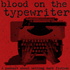 Blood on the Typewriter: A Podcast About Writing Dark Fiction