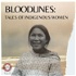 Bloodlines: Tales of Indigenous Women