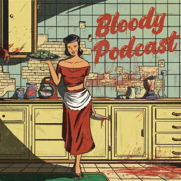 Artwork for Bloody Podcast: Women in True Crime