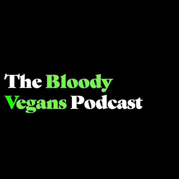 Artwork for The Bloody Vegans Podcast