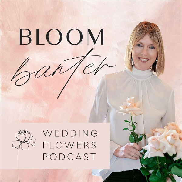 Artwork for Bloom Banter Wedding Flowers Podcast
