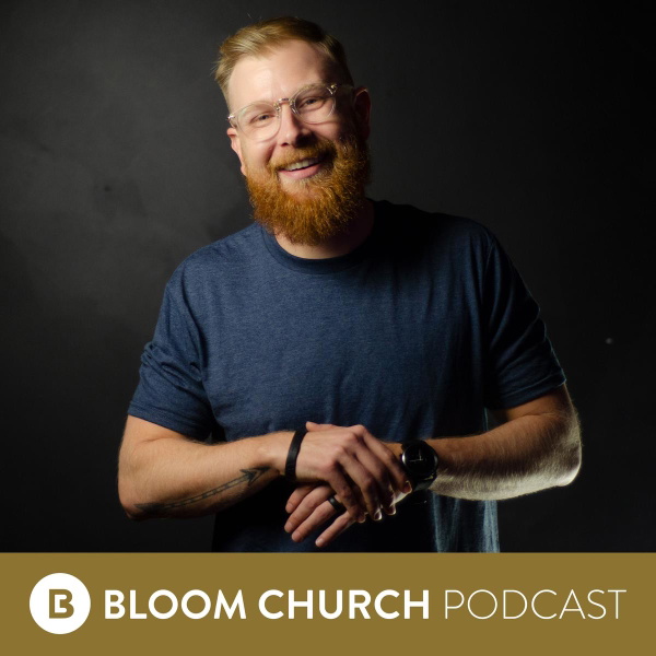 Artwork for Bloom Church Podcast