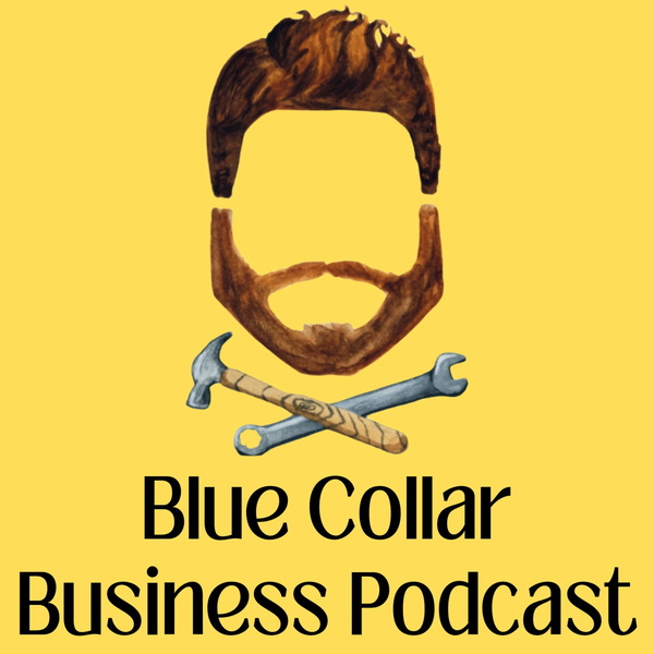 Artwork for Blue Collar Business Podcast