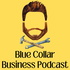 Blue Collar Business Podcast (handyman startup)