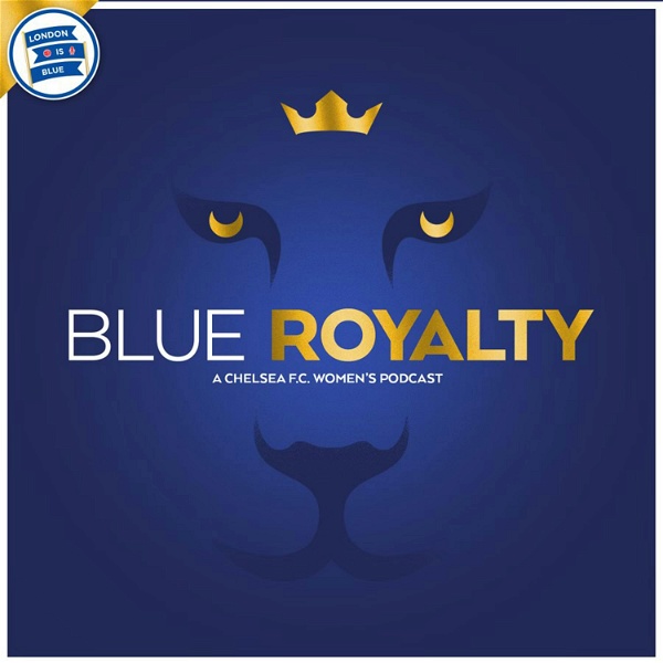 Artwork for Blue Royalty: A Chelsea FC Women's Podcast