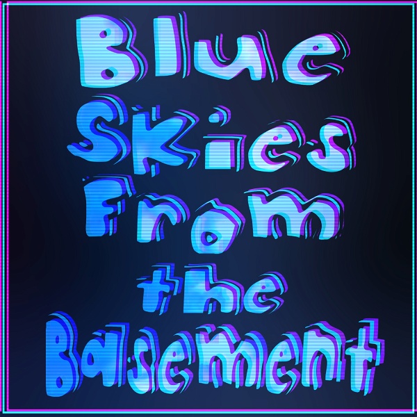 Artwork for Blue Skies from the Basement