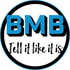 BMB Tell It Like It Is