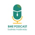 BME Podcast | Business Made Easy