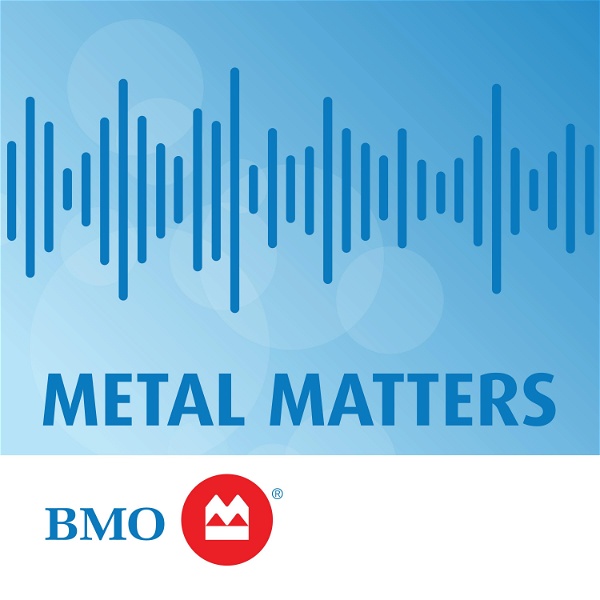 Artwork for BMO Equity Research Metal Matters