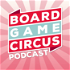 Board Game Circus Podcast