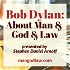 Bob Dylan: About Man and God and Law