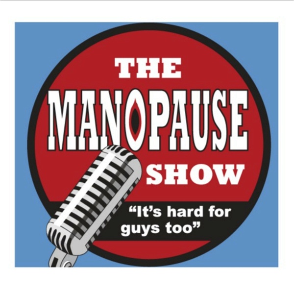 Artwork for The Manopause Show