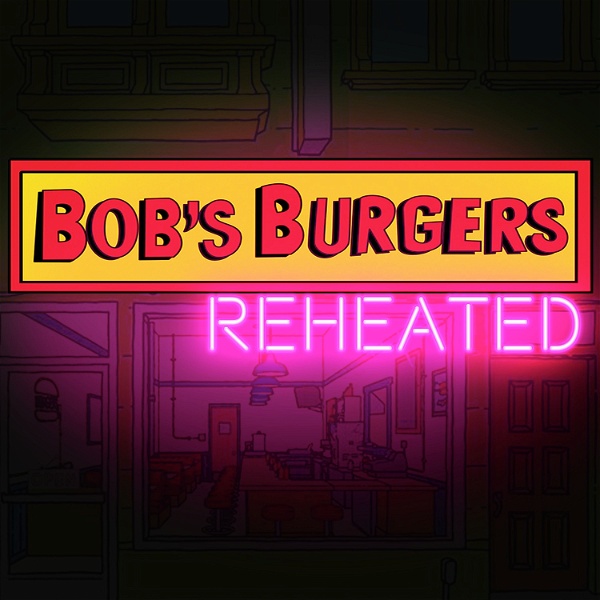 Artwork for Bob's Burgers: Reheated