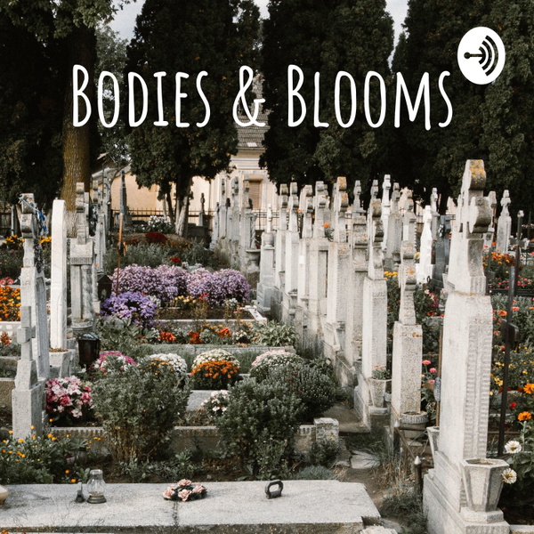 Artwork for Bodies & Blooms