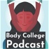 Body College Podcast