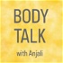 Body Talk with Anjali
