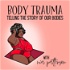 Body Trauma: A Storytelling Podcast