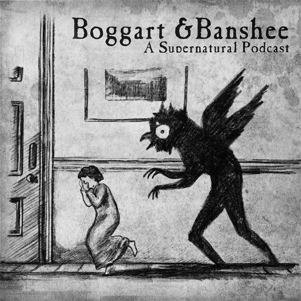 Artwork for Boggart and Banshee: A Supernatural Podcast