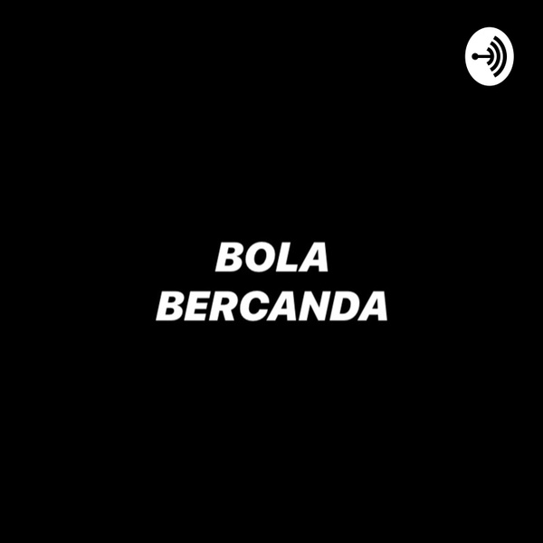 Artwork for Bola Bercanda Podcast