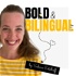 BOLD & BILINGUAL - The Non-Native Bilingual Parenting Podcast