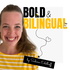 BOLD & BILINGUAL - The Non-Native Bilingual Parenting Podcast