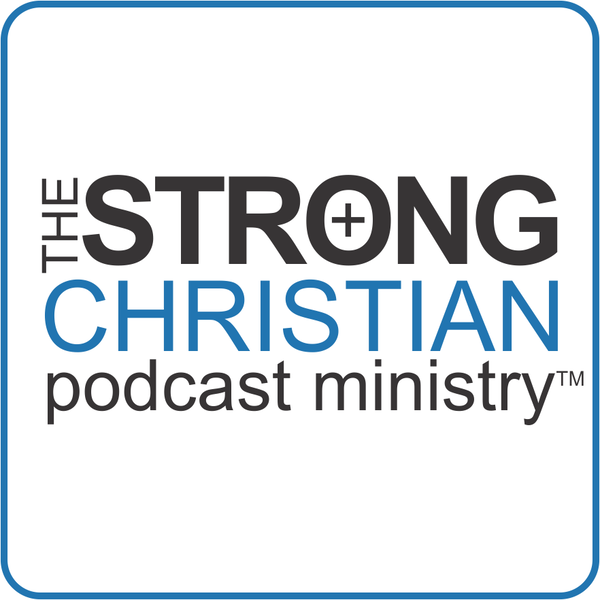 Artwork for The Strong Christian Podcast